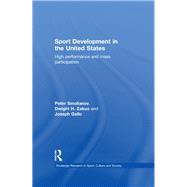 Sport Development in the United States: High Performance and Mass Participation by Smolianov; Peter, 9781138695368