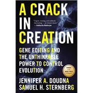 A Crack in Creation by Doudna, Jennifer A.; Sternberg, Samuel H., 9781328915368