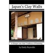 Japan's Clay Walls by Reynolds, Emily, 9781442145368