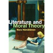 Literature and Moral Theory by Hmlinen, Nora, 9781501305368