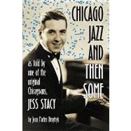 Chicago Jazz and Then Some: As Told by One of the Original Chicagoans, Jess Stacy by Dmytryk, Jean Porter, 9781593935368