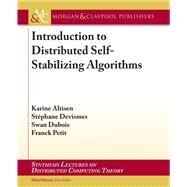 Introduction to Distributed Self-stabilizing Algorithms by Altisen, Karine; Devismes, Stphane; Dubois, Swan; Petit, Franck; Raynal, Michel, 9781681735368