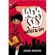 Jada Sly, Artist & Spy by Winston, Sherri, 9780316505369