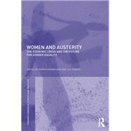 Women and Austerity: The Economic Crisis and the Future for Gender Equality by Karamessini; Maria, 9780415815369