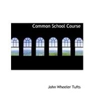 Common School Course by Tufts, John W., 9780554895369