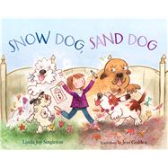 Snow Dog, Sand Dog by Singleton, Linda Joy; Golden, Jess, 9780807575369