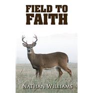 Field to Faith by Williams, Nathan, 9781098305369