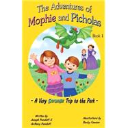 The Adventures of Mophie and Picholas by Pandolfi, Joseph; Pandolfi, Anthony; Fawson, Becky, 9781508635369