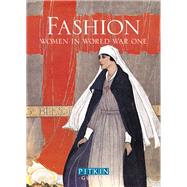 Fashion: Women in World War One by Adlington, Lucy, 9781841655369