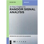 Random Signal Analysis by Liu, Congfeng; Yang, Jie; China Science Publishing & Media Ltd. (CON), 9783110595369
