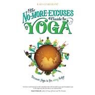 The No-more-excuses Guide to Yoga by Grant, Kara-leah, 9780473295370