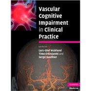 Vascular Cognitive Impairment in Clinical Practice by Edited by Lars-Olof Wahlund , Timo Erkinjuntti , Serge Gauthier, 9780521875370