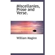 Miscellanies, Prose and Verse. by Maginn, William, 9780554475370