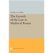 The Growth of the Law in Medieval Russia by Kaiser, Daniel H., 9780691615370