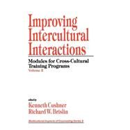 Improving Intercultural Interactions; Modules for Cross-Cultural Training Programs, Volume 2 by Kenneth Cushner, 9780761905370