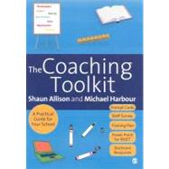 The Coaching Toolkit; A Practical Guide for Your School by Shaun Allison, 9781412945370