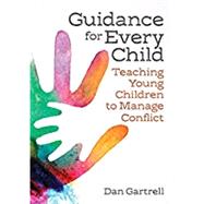 Guidance for Every Child by Gartrell, Dan, 9781605545370