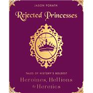 Rejected Princesses by Porath, Jason, 9780062405371