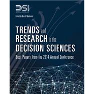 Trends and Research in the Decision Sciences Best Papers from the 2014 Annual Conference by Decision Sciences Institute; Warkentin, Merrill, 9780133925371