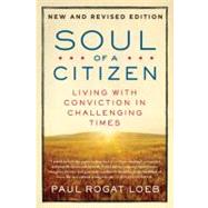 Soul of a Citizen Living with Conviction in Challenging Times by Loeb, Paul Rogat, 9780312595371