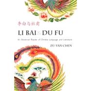 Li Bai and du Fu : An Advanced Reader of Chinese Language and Literature = [Li Bai Yu du Fu] by Chen, Zu-yan, 9780887275371