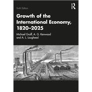 Growth of the International Economy, 1820�2025 by Michael Graff; A. G. Kenwood; A. L. Lougheed, 9781032465371