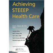 Achieving STEEEP Health Care: Baylor Health Care System's Quality Improvement Journey by Ballard, MD, PhD, MSPH, FACP;, 9781466565371