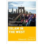 The Bloomsbury Reader on Islam in the West by Curtis, Edward E., IV, 9781474245371