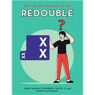 Solving the Mystery of the Redouble by James Marsh Sternberg MD (Dr J); Danny Kleinman, 9798823005371