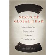 Nexus of Global Jihad by Moghadam, Assaf, 9780231165372
