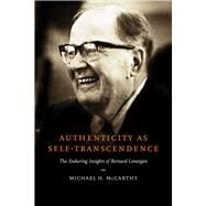 Authenticity As Self-Transcendence by McCarthy, Michael H., 9780268035372