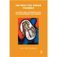 The Who You Dream Yourself by Richards, Val, 9780367105372