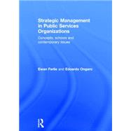 Strategic Management in Public Services Organizations: Concepts, Schools and Contemporary Issues by Ferlie; Ewan, 9780415855372