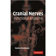 Cranial Nerves: Functional Anatomy by Stanley Monkhouse, 9780521615372