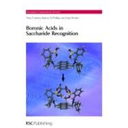Boronic Acids in Saccharide Recognition by James, Tony D.; Phillips, Marcus D.; Shinkai, Seiji, 9780854045372