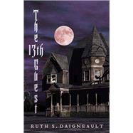 The 13th Guest by Daigneault, Ruth S., 9780991805372