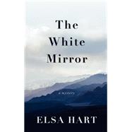 The White Mirror by Hart, Elsa, 9781410495372