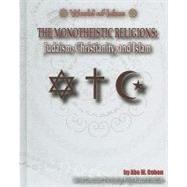 Monotheistic Religions : Islam, Christianity and Judaism by Cohen, Abe M., 9781422205372