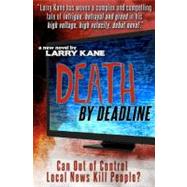 Death by Deadline by Kane, Larry, 9781463585372