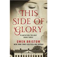 This Side of Glory by Bristow, Gwen, 9781480485372