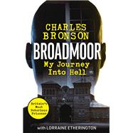 Broadmoor - My Journey Into Hell by Bronson, Charlie, 9781789465372