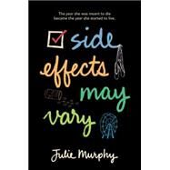 Side Effects May Vary by Murphy, Julie, 9780062245373