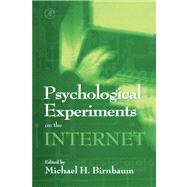 Psychological Experiments on the Internet by Birnbaum, Michael H.; Birnbaum, Michael, 9780080515373