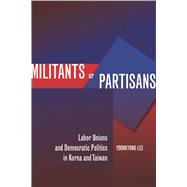 Militants or Partisans by Lee, Yoonkyung, 9780804775373