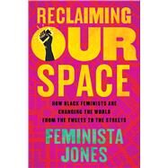 Reclaiming Our Space by Jones, Feminista, 9780807055373