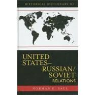 Historical Dictionary of United States-Russian/Soviet Relations by Saul, Norman E., 9780810855373