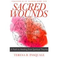 Sacred Wounds by Pasquale, Teresa B.; Rohr, Richard, 9780827235373