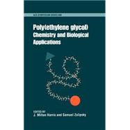 Poly(ethylene glycol) Chemistry and Biological Applications by Harris, J. Milton; Zalipsky, Samuel, 9780841235373