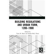 Building Regulations and Urban Form, 1200-1900 by Slater; Terry R., 9781472485373