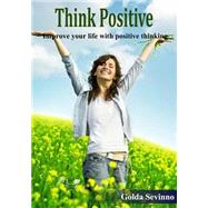 Think Positive by Sevinno, Goda, 9781505525373